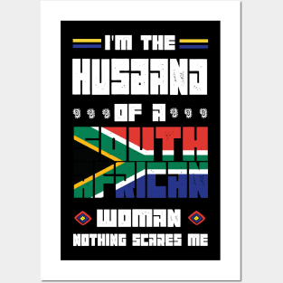 I'm The Husband Of a South African Woman nothings scares me - Posters and Art